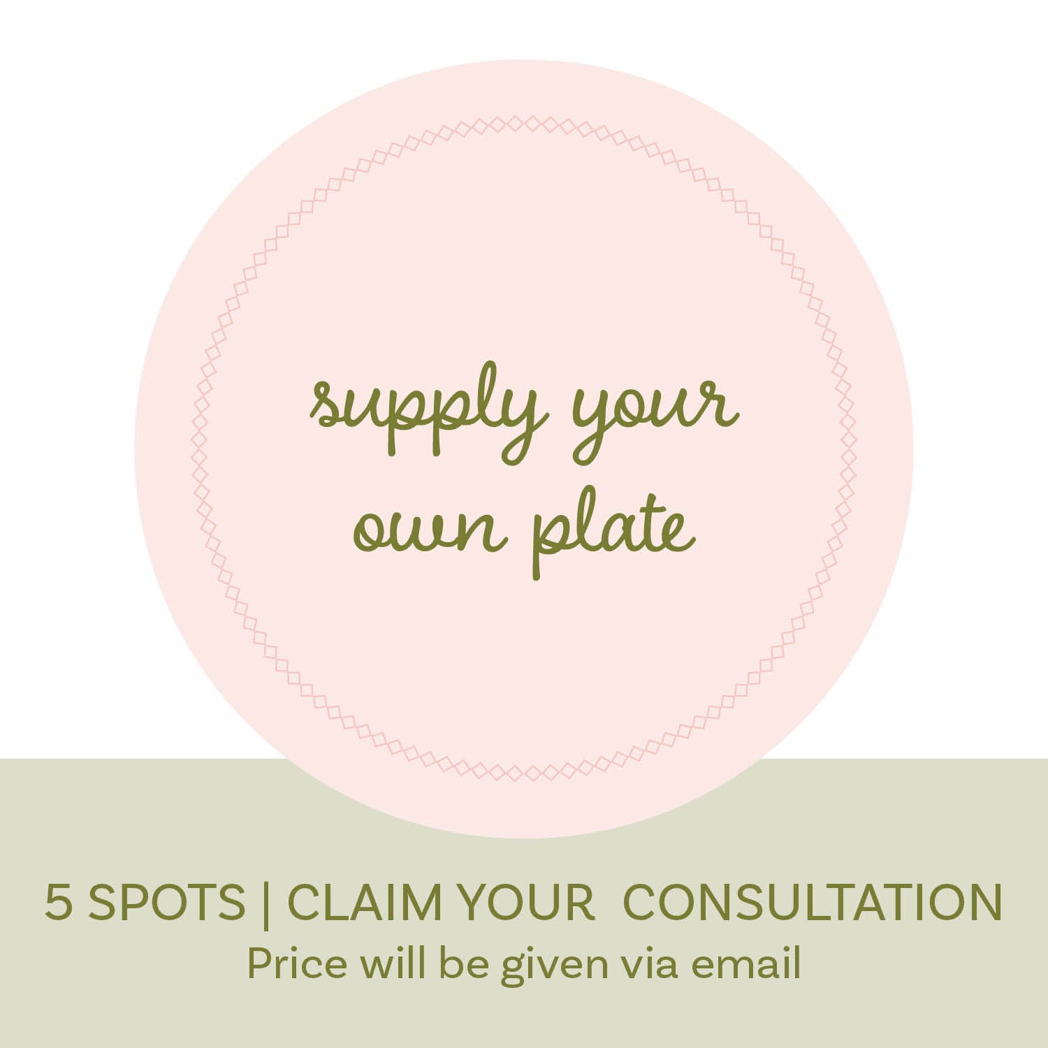 YOU PROVIDE THE PLATES | Claim your consultation