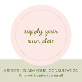 YOU PROVIDE THE PLATES | Claim your consultation